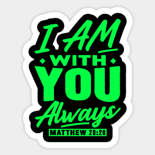 Matthew 28:20 I Am With You Always Sticker